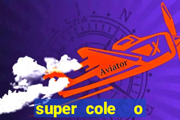 super cole  o 7784 jogos download